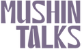 MushinTalks